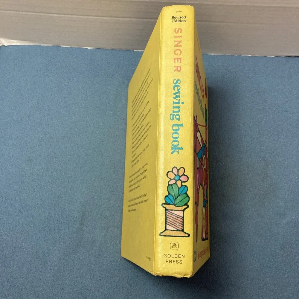 Singer Sewing Book: The Complete Guide to Sewing Revised Edition - 1972 2nd Ed.